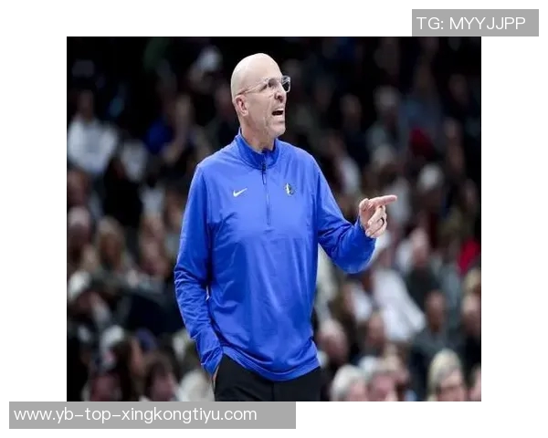 基德赞扬凯莱布马丁在防守和进攻中的出色表现与创造机会能力 基德赞扬凯莱布马丁在防守和进攻中的出色表现与创造机会能力